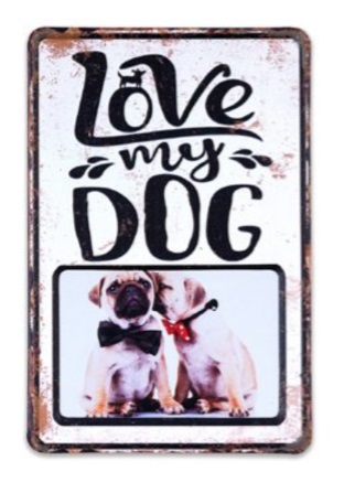 Love my DOG peltikyltti 20x30cm - Lemmikkiaiheiset kehykset - 38701 - 1
